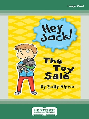 The Toy Sale: Hey Jack! #16 by Sally Rippin