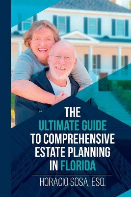 The Ultimate Guide to Comprehensive Estate Planning in Florida book