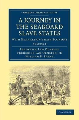 A Journey in the Seaboard Slave States by Frederick Law Olmsted