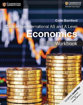 Cambridge International AS and A Level Economics Workbook book