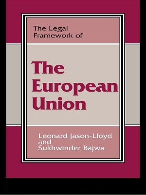 The Legal Framework of the European Union by Sukhwinder Bajwa