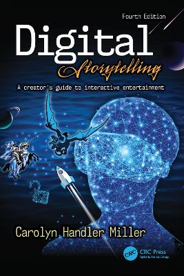 Digital Storytelling 4e: A creator's guide to interactive entertainment book