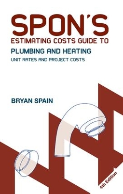 Spon's Estimating Costs Guide to Plumbing and Heating by Bryan Spain