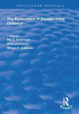 Economics of Disappearing Distance by Åke E. Andersson