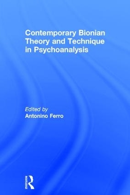 Contemporary Bionian Theory and Technique in Psychoanalysis book