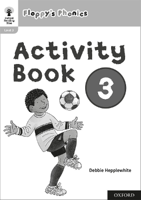 Oxford Reading Tree: Floppy's Phonics: Activity Book 3 book