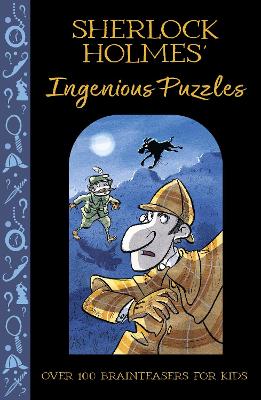 Sherlock Holmes' Ingenious Puzzles: Over 100 Brainteasers for Kids book