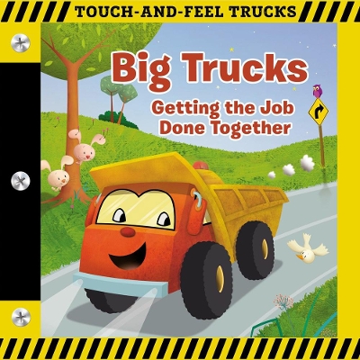 Big Trucks: A Touch-and-Feel Book: Getting the Job Done Together book