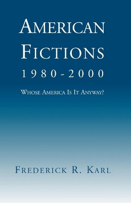 American Fictions, 1980-2000: Whose America Is It Anyway? book