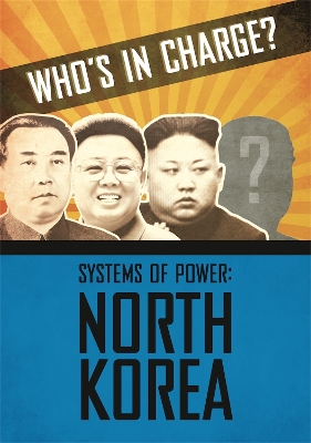 Who's in Charge? Systems of Power: North Korea book