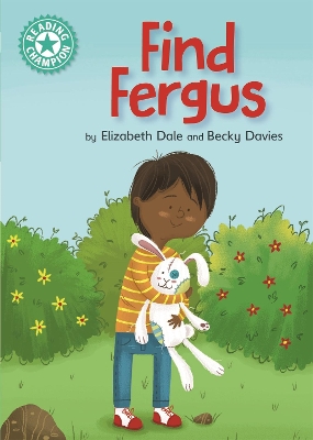 Reading Champion: Find Fergus: Independent Reading Turquoise 7 by Elizabeth Dale