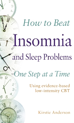 How to Beat Insomnia and Sleep Problems One Step at a Time book