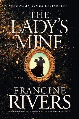 The Lady's Mine by Francine Rivers