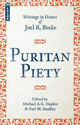 Puritan Piety: Writings in Honor of Joel R. Beeke book