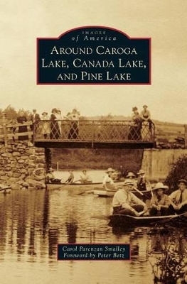 Around Caroga Lake, Canada Lake, and Pine Lake by Carol Parenzan Smalley