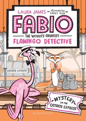 Fabio the World's Greatest Flamingo Detective: Mystery on the Ostrich Express book