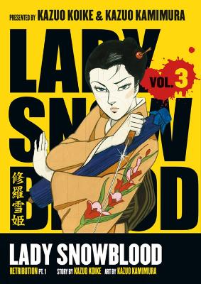 Lady Snowblood Volume 3: Retribution Part 1 book