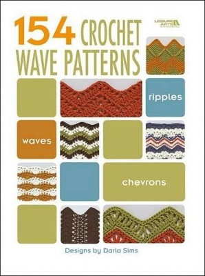 154 Crochet Wave Patterns (Leisure Arts #4312) book