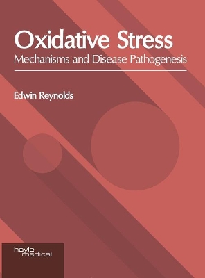 Oxidative Stress: Mechanisms and Disease Pathogenesis book