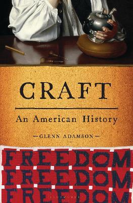 Craft: An American History by Glenn Adamson