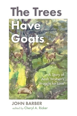 The Trees Have Goats by John Barber