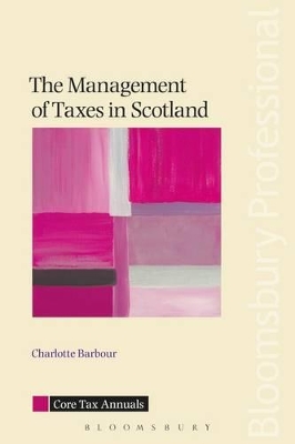 The The Management of Taxes in Scotland by Charlotte Barbour