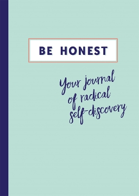 Be Honest: Your Journal of Self-discovery book