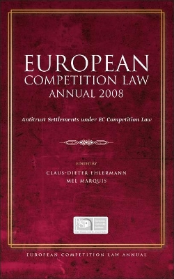 European Competition Law Annual 2008: Antitrust Settlements under EC Competition Law book