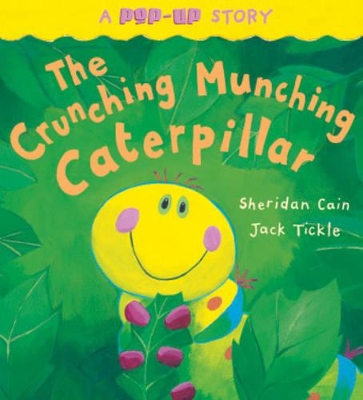 The Crunching Munching Caterpillar by Sheridan Cain