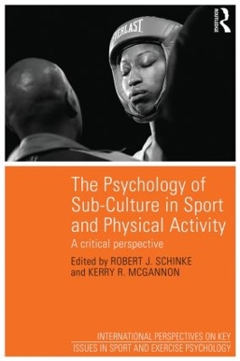 The Psychology of Sub-Culture in Sport and Physical Activity by Robert J. Schinke