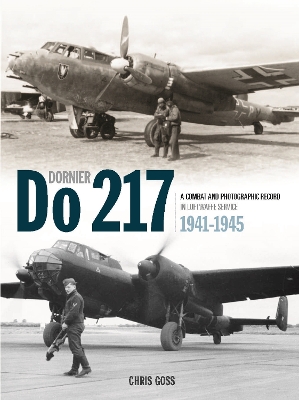 The Dornier Do 217: A Combat and Photographic Record in Luftwaffe Service 1941-1945 book