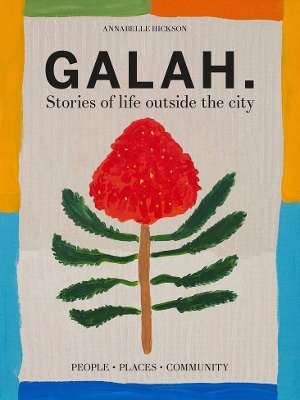 Galah: Stories of life outside the city book