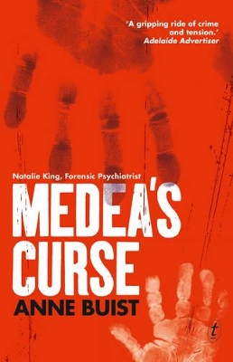 Medea's Curse: Natalie King, Forensic Psychiatrist by Anne Buist