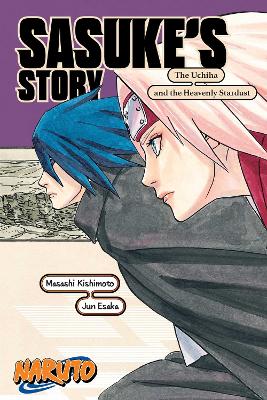Naruto: Sasuke's Story—The Uchiha and the Heavenly Stardust by Masashi Kishimoto
