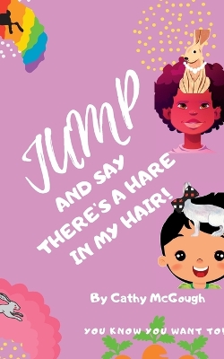 Jump and Say There's a Hare in My Hair! book