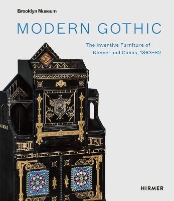 Modern Gothic: The Inventive Furniture of Kimbel and Cabus. 1863 – 1882 book