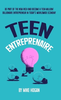 Teen Entreprenaire by Mike Hogan