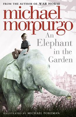 Elephant in the Garden by Michael Morpurgo