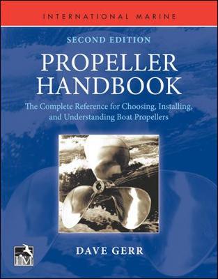 Propeller Handbook, Second Edition: The Complete Reference for Choosing, Installing, and Understanding Boat Propellers book