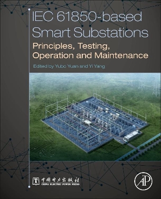 IEC 61850-Based Smart Substations: Principles, Testing, Operation and Maintenance book