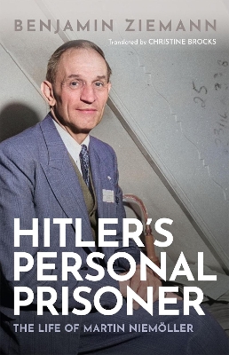 Hitler's Personal Prisoner: The Life of Martin Niemöller book