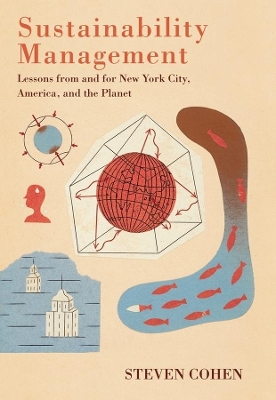 Sustainability Management: Lessons from and for New York City, America, and the Planet book