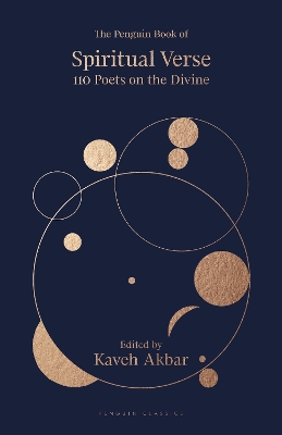 The Penguin Book of Spiritual Verse: 110 Poets on the Divine by Kaveh Akbar