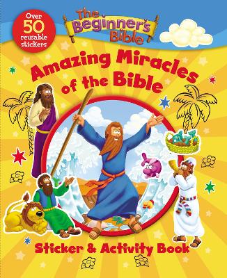 The Beginner's Bible Amazing Miracles of the Bible Sticker and Activity Book book