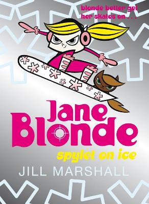 Jane Blonde 4: Spylet on Ice book