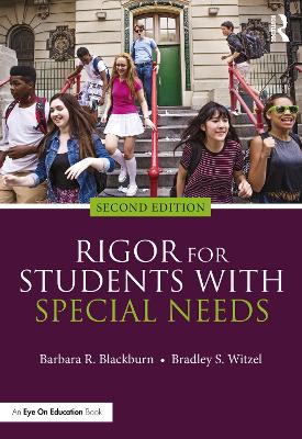 Rigor for Students with Special Needs by Barbara R. Blackburn