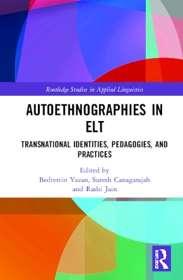 Autoethnographies in ELT: Transnational Identities, Pedagogies, and Practices book