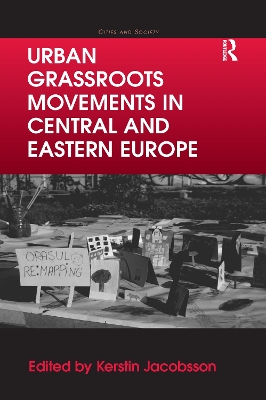 Urban Grassroots Movements in Central and Eastern Europe by Kerstin Jacobsson