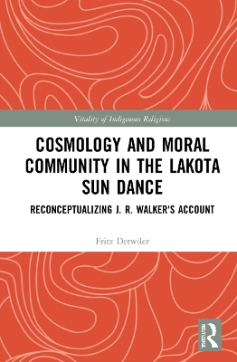 Cosmology and Moral Community in the Lakota Sun Dance: Reconceptualizing J. R. Walker's Account book