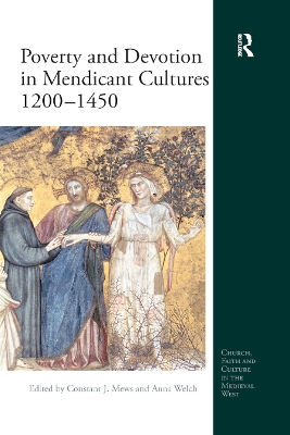 Poverty and Devotion in Mendicant Cultures 1200-1450 by Constant J Mews